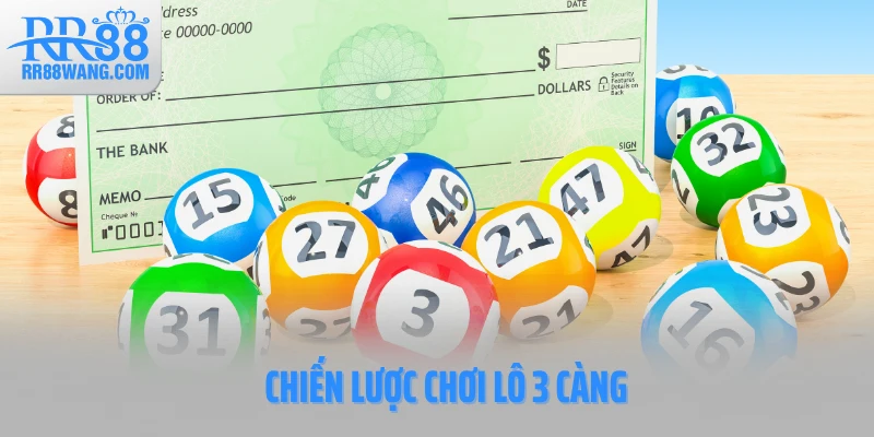 Chiến lược chơi lô 3 càng